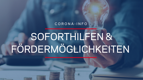 Soforthilfen und Fördermöglichkeiten